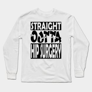 Hip Surgery Long Sleeve T-Shirt